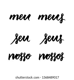 Meu, seu, nosso. Meus, seus, nossos. Brazilian male pronouns in Hand Lettering.