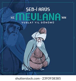 Mevlana Celaleddin-i Rumi, 17 Aralik 1273 Mevlana Haftasi Turkey Konya, Şeb-i Arus. Übersetzen: Mevlana Celaleddin-i Rumi, 17 Dezember 1273 Mevlana Woche Türkei Konya, Şeb-i Arus.