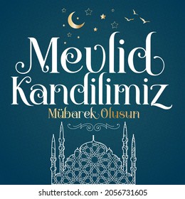 Mevlid Kandil is one of the five Islamic holy nights: Mevlid, Regaip, Miraç, Berat, Kadir.