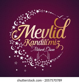 Mevlid Kandil is one of the five islamic holy nights: Mevlid, Regaip, Mirac, Berat, Kadir.