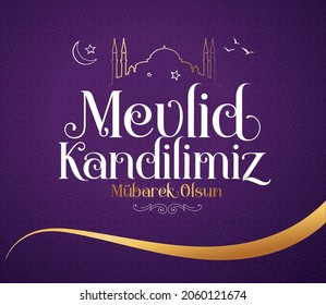 Mevlid Kandil is one of the five islamic holy nights: Mevlid, Regaip, Mirac, Berat, Kadir.