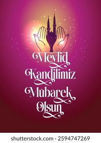 Mevlid Kandilimiz Mübarek Olsun. Translated: Happy Mevlid Kandil. The holy day of the Muslim community. Typography Vector Design