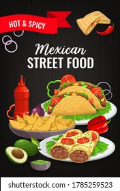 Mexican cuisine food, Mexico dishes taco and spicy burrito, vector sandwiches and sauces. Mexican street food nacho chips with guacamole and chili pepper salsa, quesadilla with chicken and carne meat