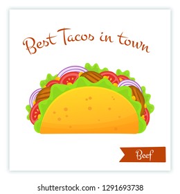 Mexican cuisine tacos food banner isolated vector illustration. Spicy delicious vector taco with beef, onion, green salad and red tomato with big sign Best Tacos in Town for food truck logo