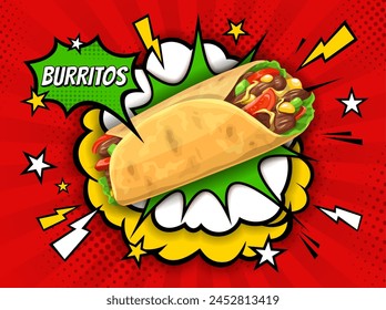 Mexican cuisine tex mex burrito poster with comic halftone bubble. Vector retro pop art background with traditional food of Mexico, street fast food or restaurant menu with burrito wrap in cloud boom