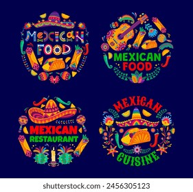 Mexican cuisine vector round emblems. Food and restaurant meals labels with tacos, burrito, jalapeno pepper and lime traditional dishes of Mexico and Latin America. Sombrero, maracas, guitar and cacti