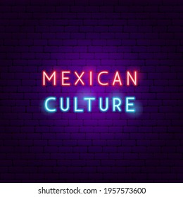 Mexican Culture Neon Text. Vector Illustration of Build Promotion.