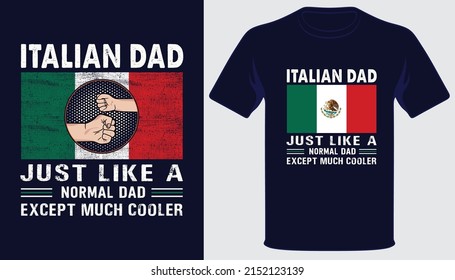 Mexican dad just like a normal dad except much cooler best fathers day t-shirt design