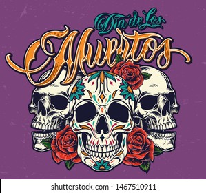 Mexican Day of Dead colorful print with sugar skulls and beautiful roses in vintage style isolated vector illustration