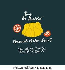 Mexican Day of the Dead  (Dia de los Muertos) Bread of the Dead vector symbol. Hand painted Premade card made in funny doodle style. Modern concept for cards, banners and merch design. 