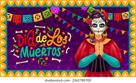 Mexican Dia de Los Muertos holiday banner with Catrina calavera, vector papel picado flags frame. Dia de Los Muertos and Day of Dead Catrina calavera with skulls, bones and marigold flowers for fiesta