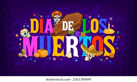 Mexican Dia de Los Muertos holiday banner with Catrina Calavera and coffin, vector background. Dia de los Muertos or Day of Dead fiesta carnival banner with skulls in sombrero, maracas and candles