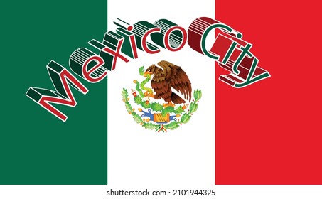 Mexican flag with the text Mexico City above in 3D render