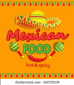 Mexican food flyer with traditional spicy , maracas and sombrero vector illustration