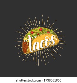 Mexican Food. Hand drawn colored tacos in sketch style isolated on white. Hand made lettering. Vector engraving illustration for menu designs.