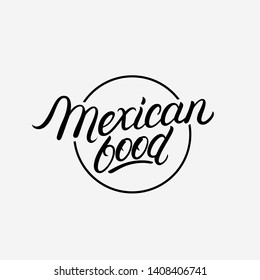 Mexican Food hand written lettering logo, label, badge, emblem, sign for mexican restaurant menu, cafe badge. Modern calligraphy. Vector illustration.