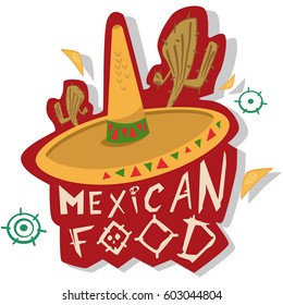 Mexican food logo. Sombrero with cactus and hand draw text. Vector cartoon illustration isolated on white background.