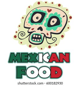 Mexican food logo with traditional skull. Vector design template isolated on white background. Cute cartoon illustration.