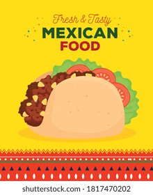 mexican food poster with fresh and tasty taco vector illustration design