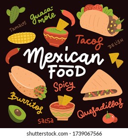 Mexican food set with traditional spicy dish. Tasty Mexican menu hot meal and chalkboard illustration, tacos, burrito, guacamole, salsa. Food hand drawn flat vactor elements with lettering text.