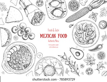 Mexican food top view frame. A set of classic mexican dishes . Food menu design template. Vintage hand drawn sketch, vector illustration. Mexican cuisine.