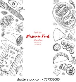 Mexican food top view frame. A set of mexican dishes with  tacos, burritos, nachos, enchiladas. Food menu design template. Vintage hand drawn sketch vector illustration. Mexican cuisine, engraved.