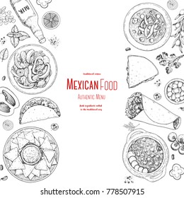 Mexican food top view. A set of classic mexican dishes with tacos, burrito, nachos, fajitas, pozole. Food menu design template. Vintage hand drawn sketch vector illustration. Mexican cuisine.