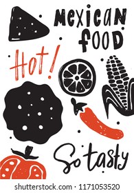 Mexican food. Vector Hand drawn poster. Lettering. Tomato, tortillas, pepper, corn, lime