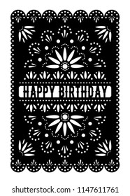 Mexican Happy Birthday greeting card. Papel picado paper banner with floral pattern. Laser cut template. Vector design invitation