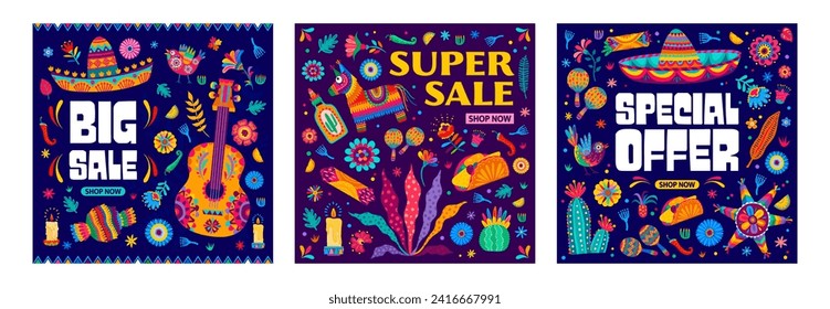 Mexican holiday sale banners for special offer, big sale and hot deal, vector posters. Mexican sombrero, food and guitar, pinata and tropical flowers background for holiday sale or discount promotion