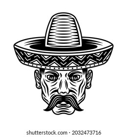 Mexican man head with mustache and in sombrero hat vector illustration in vintage black and white style isolated