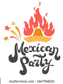 Mexican party lettering with details. Template for card, poster or invitation with abstract fireworks and flaming sombrero. Vector illustration.