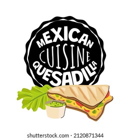 Mexican quesadilla sign. Mexico fast food eatery, cafe or restaurant advertising banner. Latin american cuisine flyer. Traditional dish wheat or corn tortilla with cheese vector eps illustration