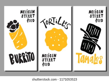 Mexican street food. Set of hand drawn flyers. Lettering. Vector illustration of burrito, tortillas, tamales.