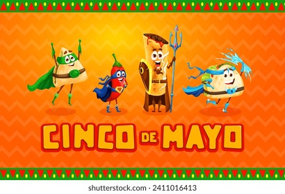 Mexican Tex Mex food superhero characters. Cinco de Mayo mexican holiday. Mexican holiday poster, Hispanic carnival vector banner with quesadilla, enchilada, taco and chili hero funny personage