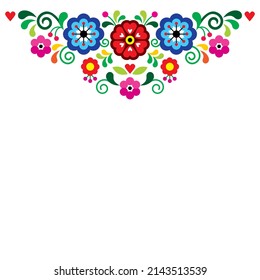 Mexican traditional embroidery style vector greeting card or wedding invitation design, retro top pattern set with flowers leaves and hearts
 
Vibrant floral ornament, colorful decor