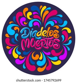 Mexican traditional holiday Day of the Dead or Dia de los Muertos in spanish. Unusual calligraphic, hand drawn inscription Dia de los Muertos. Decorated with colorful elements. Vector illustration.