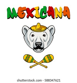 Mexicana badge. Polar bear concept. Mexican sombrero with a mustache and maracas. Vector illustration isolated on white background