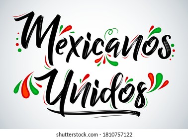 Mexicanos Unidos Vereinigte Mexikaner spanischer Text, Vektordesign zusammen Feiern.