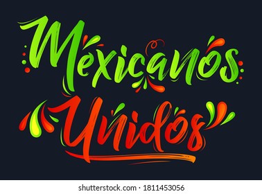 Mexicanos Unidos Vereinigte Mexikaner spanischer Text, Vektordesign zusammen Feiern.