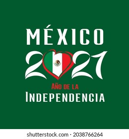 Mexico 2021 Ano de la Independencia green poster. Spanish text - Mexico 2021 year of Independence with heart emblem. The Mexican War of Independence from Spain, 1810 - 1821 vector poster