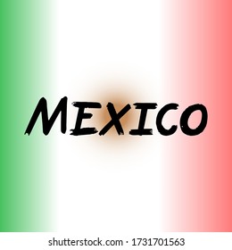 Mexico brush paint hand drawn lettering on background with flag. Design templates for greeting cards, overlays, posters