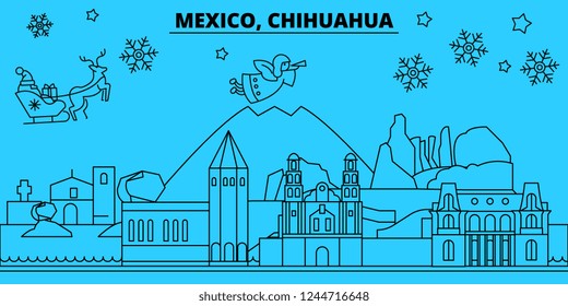 Mexico, Chihuahua winter holidays skyline. Merry Christmas, Happy New Year decorated banner with Santa Claus.Mexico, Chihuahua linear christmas city vector flat illustration