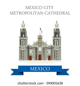 Mexico City Metropolitan Cathedral. Flat cartoon style historic sight showplace attraction web site vector illustration. World countries cities vacation travel sightseeing North America collection.