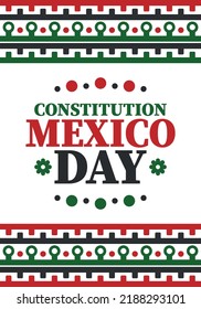 Mexico Constitution Day. National happy holiday, celebrated annual in February. Mexican pattern and colors. Patriotic elements. Festival design. Poster, card, banner and background. Vector