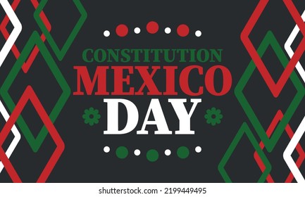 Mexico Constitution Day. National happy holiday, celebrated annual in February. Mexican pattern and colors. Patriotic elements. Festival design. Poster, card, banner and background. Vector