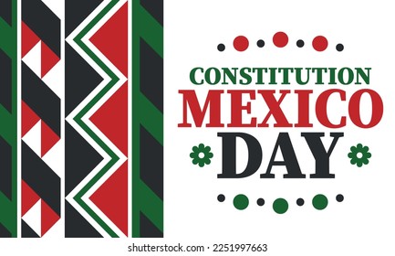 Mexico Constitution Day. National happy holiday, celebrated annual in February. Mexican pattern and colors. Patriotic elements. Festival design. Poster, card, banner and background. Vector