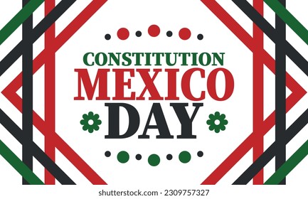 Mexico Constitution Day. National happy holiday, celebrated annual in February. Mexican pattern and colors. Patriotic elements. Festival design. Poster, card, banner and background. Vector