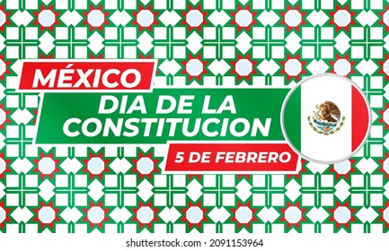 Mexico constitution day. National public holiday. Inscription Mexico, Constitution Day in Spanish. Template for background, banner, card, poster. Vector EPS 10.