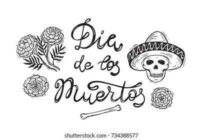 Mexico. Day of the Dead. Dia de los Muertos. Mexican Holiday Symbols: Mexican Skull,  Marigold Flowers, Bone and Calligraphic Lettering